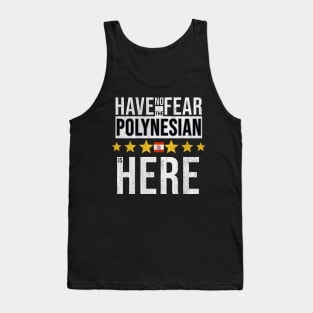 Have No Fear The French Polynesian Is Here - Gift for French Polynesian From French Polynesia Tank Top